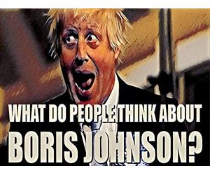 What do people think about Boris Johnson?