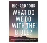 What Do We Do With the Bible?