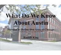 What Do We Know About Austin: Pictures to Define that Area of Chicago