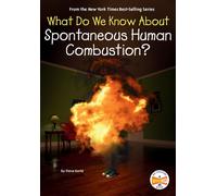 What Do We Know About Spontaneous Human Combustion?