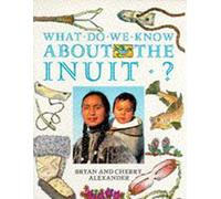 What Do We Know About the Inuit? (Information books - history - what do we know about?)