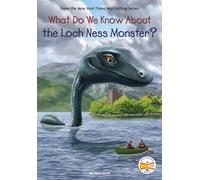 What Do We Know About the Loch Ness Monster?: (What Do We Know About?)