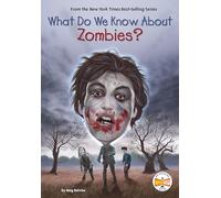 What Do We Know About Zombies?
