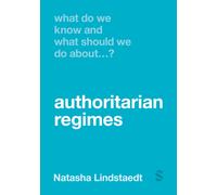 What Do We Know and What Should We Do About Authoritarian Regimes?