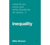 What Do We Know and What Should We Do About Inequality?