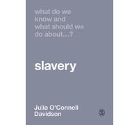 What Do We Know and What Should We Do About Slavery?