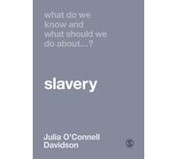 What Do We Know and What Should We Do About Slavery?