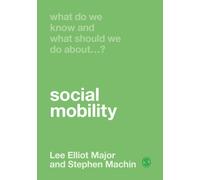 What Do We Know and What Should We Do About Social Mobility?