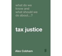 What Do We Know and What Should We Do About Tax Justice?