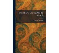 What Do We Mean by God?
