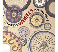 What Do Wheels Do All Day?