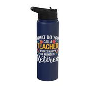 What Do You Call A Teacher Who is Happy On Monday? Retired Stainless Steel Insulated Water Bottle