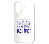 What Do You Call Person Who Happy On Mondays Funny Retired Case for iPhone 17