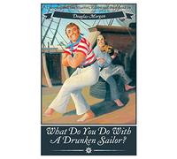 What Do You Do with a Drunken Sailor? Unexpurgated Sea Chanties