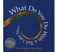 What Do You Do with a Tail Like This? (Caldecott Honor Book)