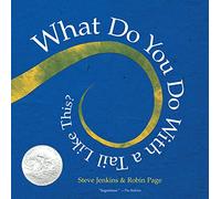 What Do You Do with a Tail Like This?: A Caldecott Honor Award Winner