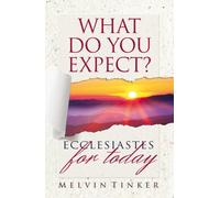 What Do You Expect? (Ep Study Commentaries): Ecclesiastes for Today