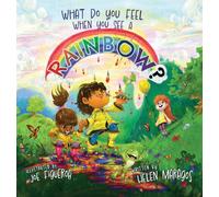 What Do You Feel When You See A Rainbow?