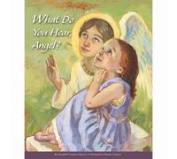 What Do You Hear, Angel? by Elizabeth Crispina Johnson (2012-03-01)