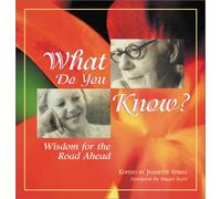 What Do You Know: Wisdom for the Road Ahead