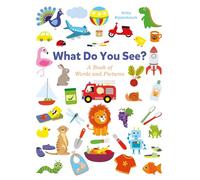 What Do You See? A Book Full of Words and Pictures: A Book of Words and Pictures