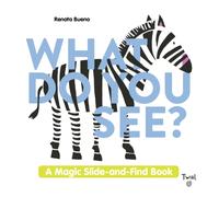 What Do You See? : A Magic Slide-and-Find Book