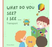 What do you see? I see ... Transportation: Early Learning childrens book (British English)