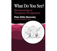 What Do You See?: Phenomenology of Therapeutic Art Expression