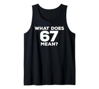 What Does 67 Mean Funny Six Seven Meme Tank Top