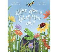 What Does A Caterpillar Do?: 4 (The What Does Series)