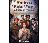 What Does A Dragon, A Vampire, and God Have in Common?: One clumsy art teacher, three ancient suitors, and the chaos of a sentient bagel (Punchline Series)