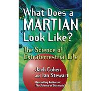 What Does a Martian Look Like?: The Science of Extraterrestrial Life