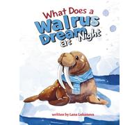 What Does a Walrus Dream at Night