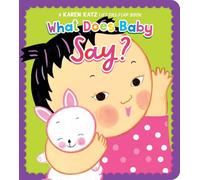 Karen Katz – What Does Baby Say? – A Karen Katz Lift-the-Flap Book