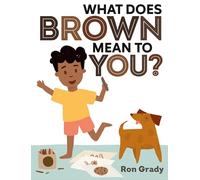 What Does Brown Mean to You?