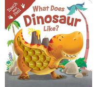 What Does Dinosaur Like?: Touch & Feel Board Book (Touch and Feel)