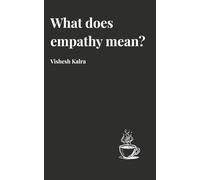 What does empathy mean?: Poetic Reflections in Verse on Compassion, Connection, and Care
