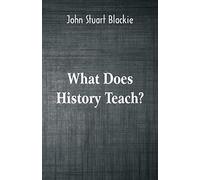 What Does History Teach?: Two Edinburgh Lectures
