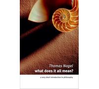 What Does It All Mean?: A Very Short Introduction to Philosophy