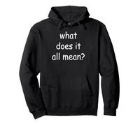 What Does It All Mean? Pullover Hoodie
