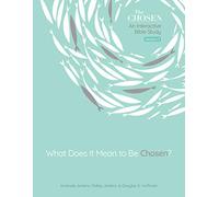 What Does It Mean to Be Chosen?, Volume 1: An Interactive Bible Study (The Chosen Bible Study)