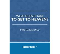 What Does it Take to get to Heaven?
