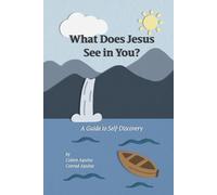 What Does Jesus See In You?: A Guide to Self-Discovery