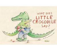 What Does Little Crocodile Say?