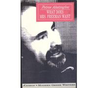 What Does Mrs Freeman Want (Modern Greek writers)