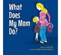 What Does My Mom Do?
