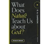What Does Nature Teach Us about God? (Questions for Restless Minds)