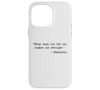 WHAT DOES NOT KILL ME MAKES ME STRONGER NIETZSCHE Case for iPhone 14 Pro Max