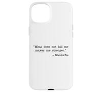 WHAT DOES NOT KILL ME MAKES ME STRONGER NIETZSCHE Case for iPhone 15 Plus