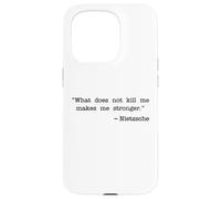 WHAT DOES NOT KILL ME MAKES ME STRONGER NIETZSCHE Case for iPhone 15 Pro
